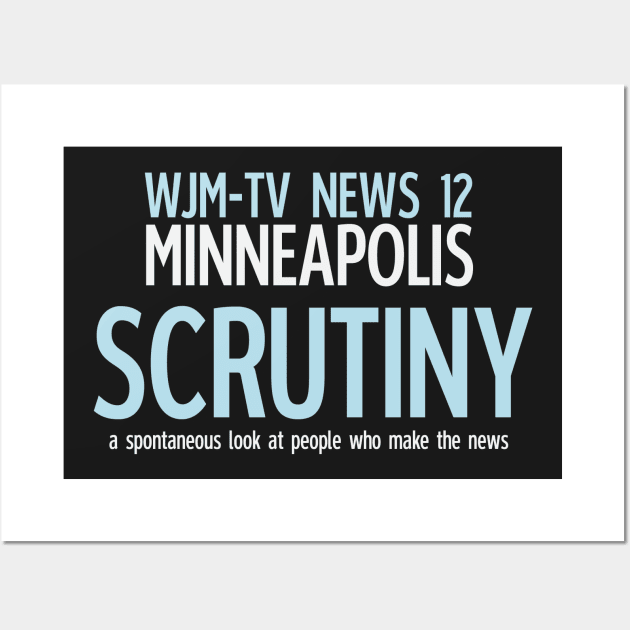 Scrutiny: WJM-TV Minneapolis Wall Art by FictionalBrands